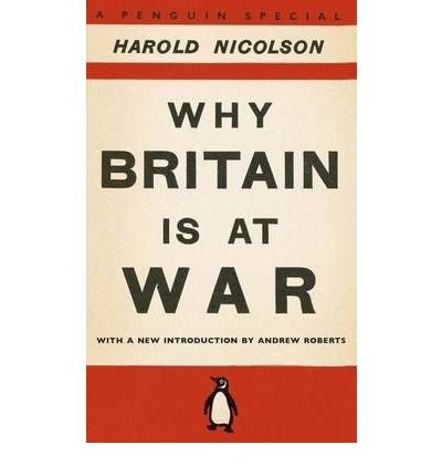 Cover for Harold Nicolson · Why Britain is at War: With a New Introduction by Andrew Roberts (Taschenbuch) (2010)