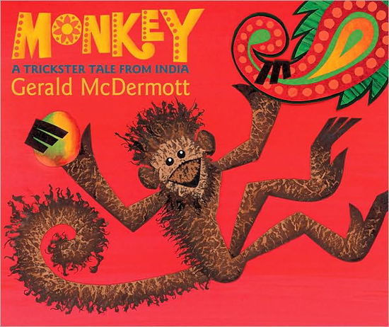 Cover for Gerald Mcdermott · Monkey: a Trickster Tale from India (Hardcover Book) (2011)