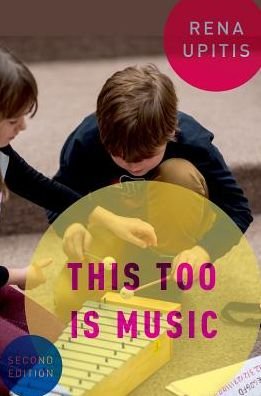 Cover for Upitis, Rena (Professor of Education, Professor of Education, Queen's University) · This Too is Music (Pocketbok) [2 Revised edition] (2019)