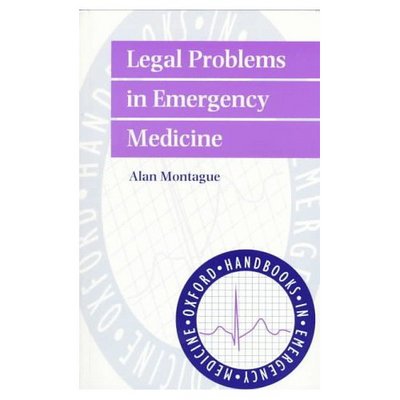 Cover for Montague · Legal Problems in Emergency Medicine - Oxford Handbooks in Emergency Medicine (Paperback Book) (1996)