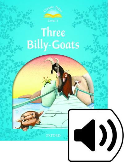 Cover for Sue Arengo · Classic Tales Second Edition: Level 1: Three Billy Goats Audio Pack - Classic Tales Second Edition (Bok) [2 Revised edition] (2016)