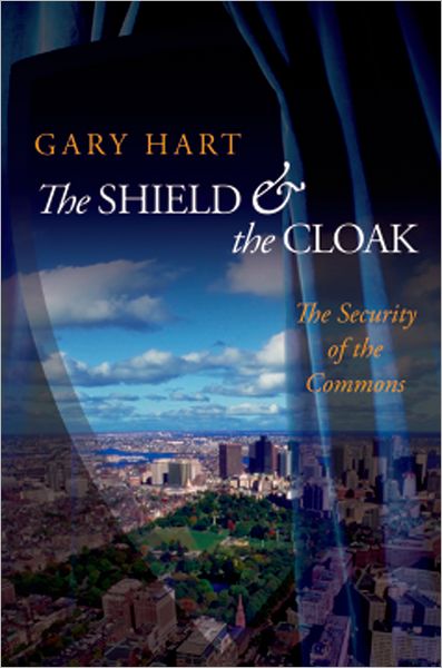 Cover for Gary Hart · The Shield and the Cloak: The Security of the Commons (Paperback Book) (2007)