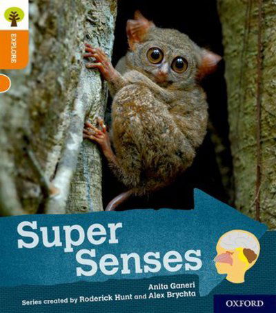 Oxford Reading Tree Explore with Biff, Chip and Kipper: Oxford Level 6: Super Senses - Oxford Reading Tree Explore with Biff, Chip and Kipper - Anita Ganeri - Książki - Oxford University Press - 9780198396963 - 18 stycznia 2018