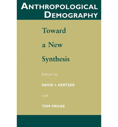 Cover for David I. Kertzer · Anthropological Demography: Toward a New Synthesis - Population and Development Series (Paperback Book) [2nd edition] (1997)