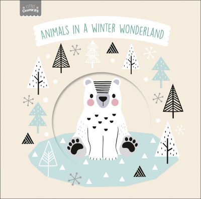 Dk · Little Chunkies: Animals in a Winter Wonderland - Little Chunkies (Board book) (2024)