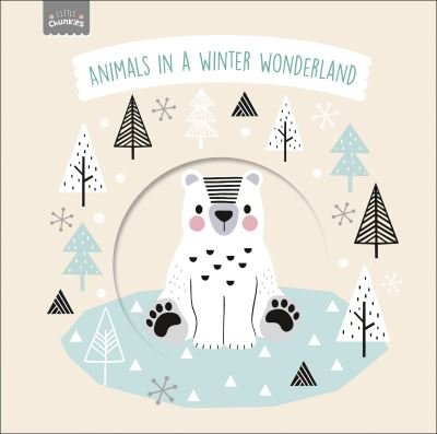 Cover for Dk · Little Chunkies: Animals in a Winter Wonderland - Little Chunkies (Board book) (2024)
