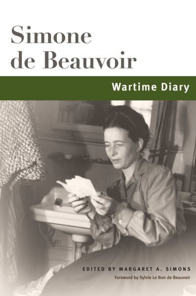 Wartime Diary - Beauvoir Series - Simone de Beauvoir - Books - University of Illinois Press - 9780252085963 - February 23, 2021