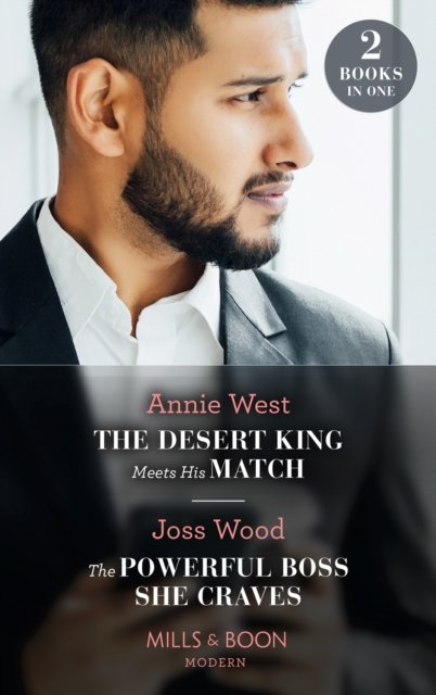 Annie West · The Desert King Meets His Match / The Powerful Boss She Craves: The Desert King Meets His Match / the Powerful Boss She Craves (Scandals of the Le Roux Wedding) (Paperback Bog) (2022)