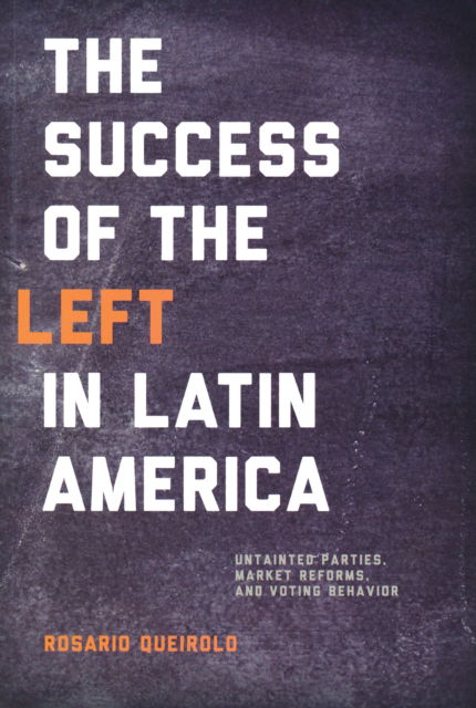 Cover for Rosario Queirolo · Success of the Left in Latin America (Book) (2022)