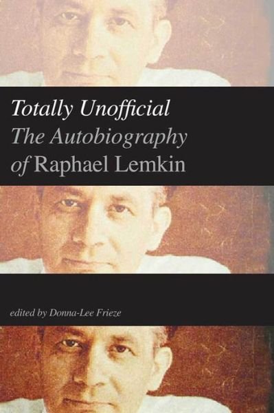 Cover for Raphael Lemkin · Totally Unofficial: The Autobiography of Raphael Lemkin (Hardcover Book) (2013)