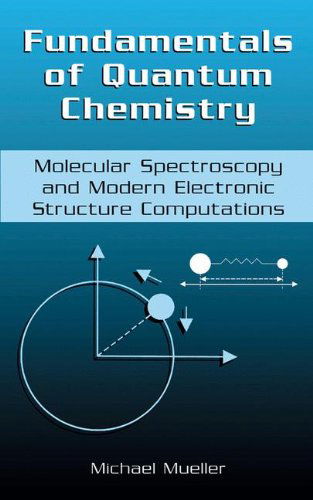 Cover for Michael P. Mueller · Fundamentals of Quantum Chemistry: Molecular Spectroscopy and Modern Electronic Structure Computations (Hardcover Book) [2001 edition] (2001)
