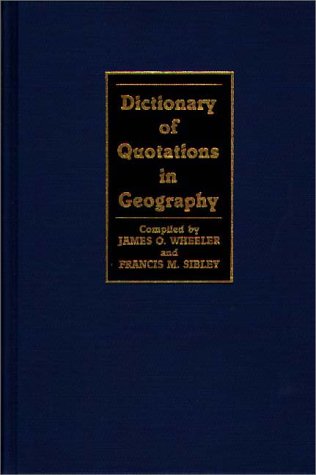 Cover for Francis Sibley · Dictionary of Quotations in Geography (Hardcover Book) [1st Edition. edition] (1986)