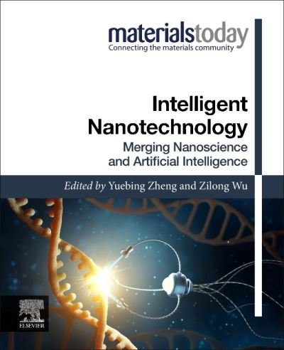 Cover for Yuebing Zheng · Intelligent Nanotechnology: Merging Nanoscience and Artificial Intelligence - Materials Today (Pocketbok) (2022)