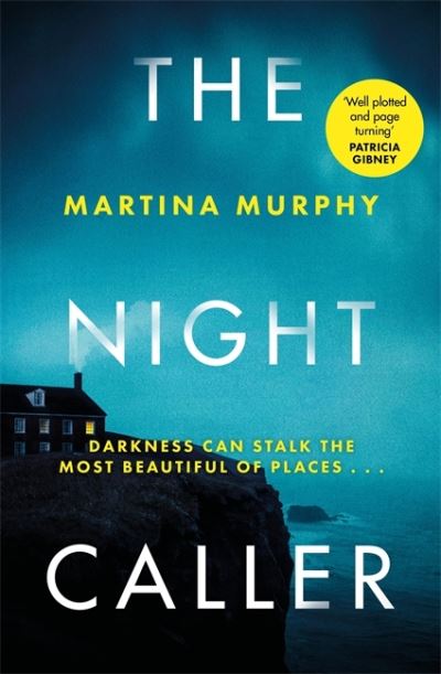 The Night Caller: An exciting new voice in Irish crime fiction - DS Lucy Golden - Martina Murphy - Books - Little, Brown Book Group - 9780349134963 - January 13, 2022