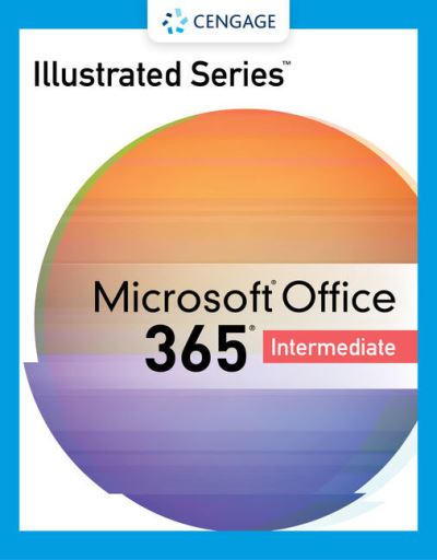 Illustrated Series® Collection, Microsoft® 365® & Office® 2021 Intermediate - Friedrichsen, Lisa (Johnson County Community College) - Książki - Cengage Learning, Inc - 9780357674963 - 23 września 2022