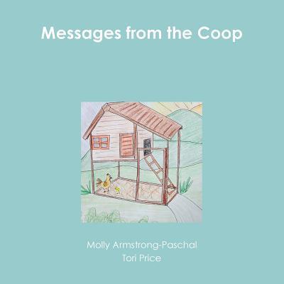 Cover for Molly Armstrong-Paschal · Messages from the Coop (Paperback Book) (2018)