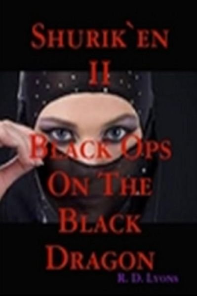Cover for Reg D Lyons · The SHINOBI Black Ops On the BLACK DRAGON: Shurik'en II (Paperback Book) (2018)