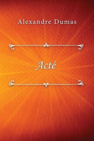 Acte - Alexandre Dumas - Bøger - Lulu.com - 9780359964963 - 7. oktober 2019