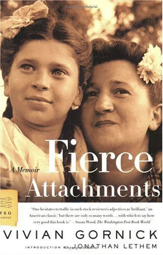 Fierce Attachments: A Memoir - Vivian Gornick - Books - Farrar Straus & Giroux - 9780374529963 - September 14, 2005
