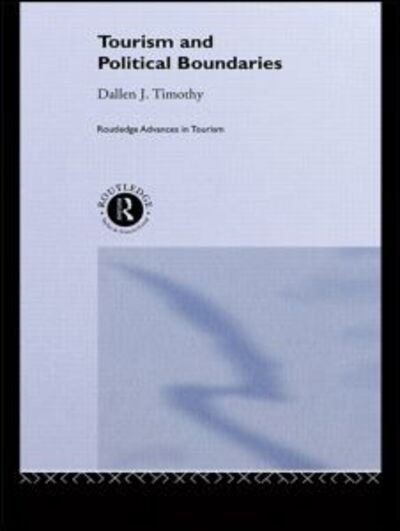 Cover for Dallen J. Timothy · Tourism and Political Boundaries - Routledge Advances in Tourism (Gebundenes Buch) (2001)