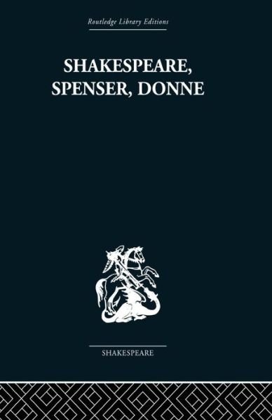 Cover for Frank Kermode · Shakespeare, Spenser, Donne: Renaissance Essays (Paperback Book) (2014)