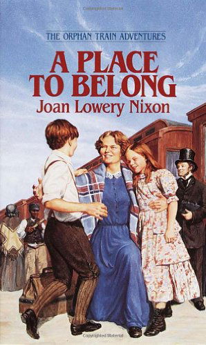 Cover for Joan Lowery Nixon · A Place to Belong (Orphan Train Adventures) (Paperback Book) [Reissue edition] (1996)