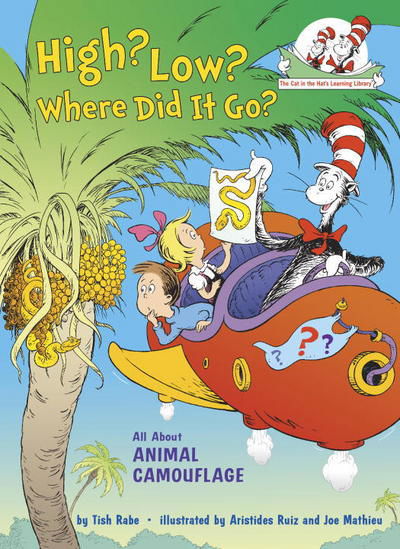 Cover for Tish Rabe · High? Low? Where Did It Go? All About Animal Camouflage - The Cat in the Hat's Learning Library (Hardcover Book) (2016)