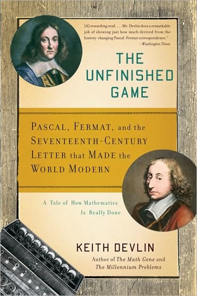 Cover for Keith Devlin · The Unfinished Game: Pascal, Fermat, and the Seventeenth-Century Letter that Made the World Modern (Taschenbuch) [First Trade Paper edition] (2010)