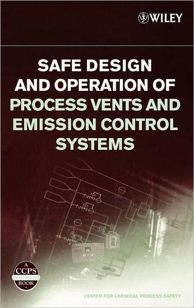 Cover for CCPS (Center for Chemical Process Safety) · Safe Design and Operation of Process Vents and Emission Control Systems (Gebundenes Buch) (2006)