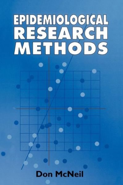 Cover for McNeil, Donald R. (Macquarie University, Sydney, Australia) · Epidemiological Research Methods - Wiley Series in Probability and Statistics (Paperback Book) (1996)