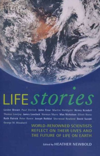 Cover for Heather Newbold · Life Stories: World-Renowned Scientists Reflect on their Lives and the Future of Life on Earth (Paperback Book) (2000)