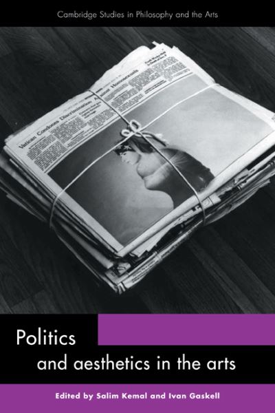 Cover for Salim Kemal · Politics and Aesthetics in the Arts - Cambridge Studies in Philosophy and the Arts (Paperback Book) (2010)