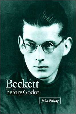 Cover for Pilling, John (University of Reading) · Beckett before Godot (Gebundenes Buch) (1998)