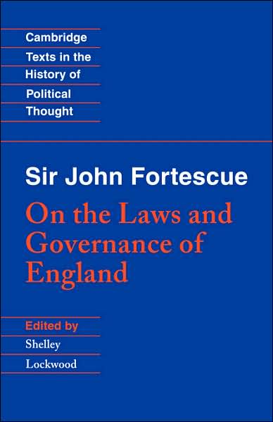 Sir John Fortescue: On the Laws and Governance of England - Cambridge Texts in the History of Political Thought - John Fortescue - Books - Cambridge University Press - 9780521589963 - February 28, 1997