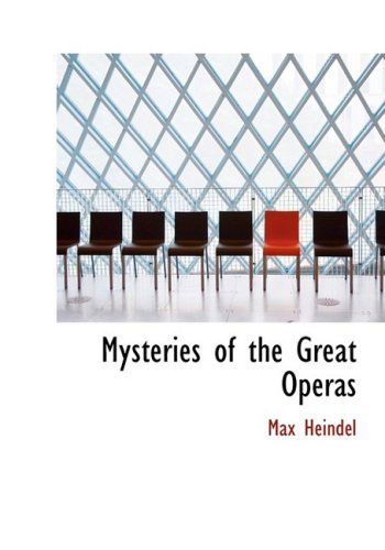 Mysteries of the Great Operas - Max Heindel - Books - BiblioLife - 9780554569963 - August 20, 2008