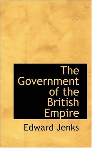 Cover for Edward Jenks · The Government of the British Empire (Paperback Book) (2008)