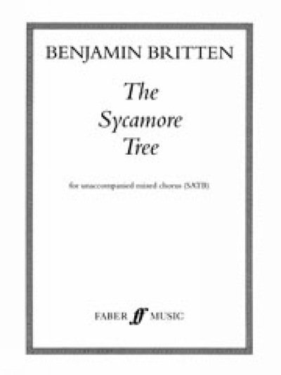 The Sycamore Tree: SATB Unaccompanied - Benjamin Britten - Böcker - Faber Music Ltd - 9780571500963 - 1 december 1998