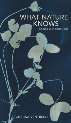 Cover for Tbd · What Nature Knows: Poems &amp; Meditations (Gebundenes Buch) (2021)