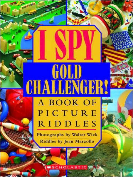 I Spy Gold Challenger: a Book of Picture Riddles - Jean Marzollo - Libros - Cartwheel - 9780590042963 - 1 de octubre de 1998