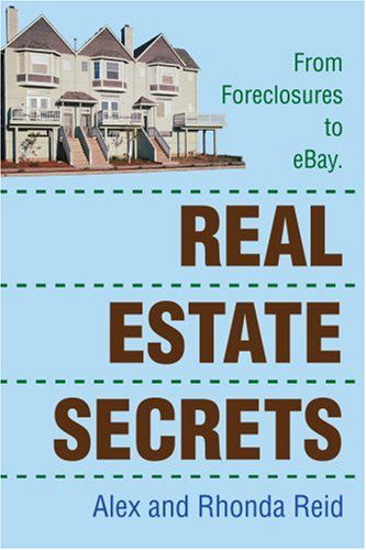 Cover for Alex Reid · Real Estate Secrets: from Foreclosures to Ebay. (Paperback Book) (2005)