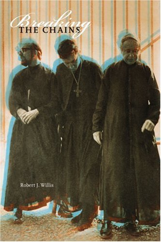 Cover for Robert Willis · Breaking the Chains: a Catholic Memoir (Paperback Book) (2005)