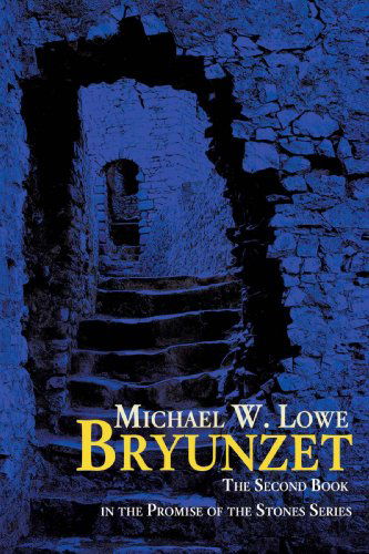 Cover for Michael Lowe · Bryunzet: the Second Book in the Promise of the Stones Series (Paperback Book) (2008)