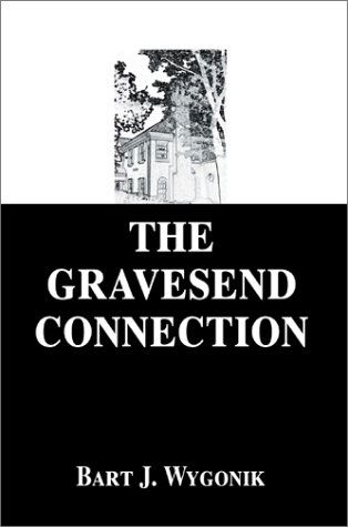 Cover for Bart J. Wygonik · The Gravesend Connection (Hardcover Book) (2002)