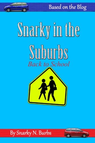 Cover for Snarky N Burbs · Snarky in the Suburbs: Back to School (Paperback Book) (2012)