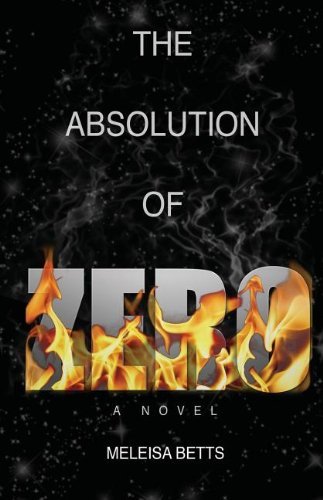 Meleisa Betts · The Absolution of Zero (Paperback Book) (2013)