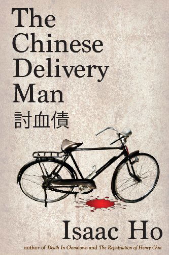 Cover for Isaac Ho · The Chinese Delivery Man (Paperback Book) (2013)