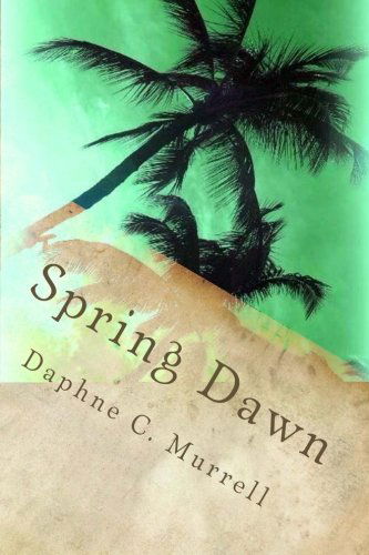 Cover for Daphne C Murrell · Spring Dawn (Autumn Sunset) (Volume 2) (Paperback Book) (2014)