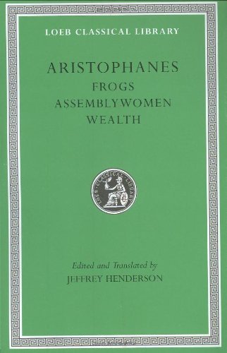 Cover for Aristophanes · Frogs. Assemblywomen. Wealth - Loeb Classical Library (Innbunden bok) [Annotated edition] (2002)