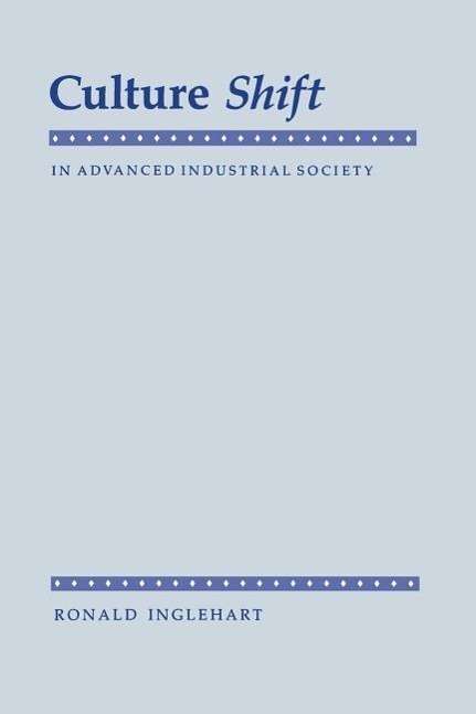 Culture Shift in Advanced Industrial Society - Ronald Inglehart - Books - Princeton University Press - 9780691022963 - December 21, 1989