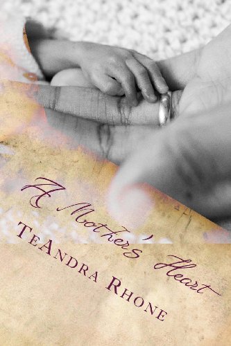 Cover for Teandra Rhone · A Mother's Heart: the Heart of the Matter (Paperback Book) (2014)